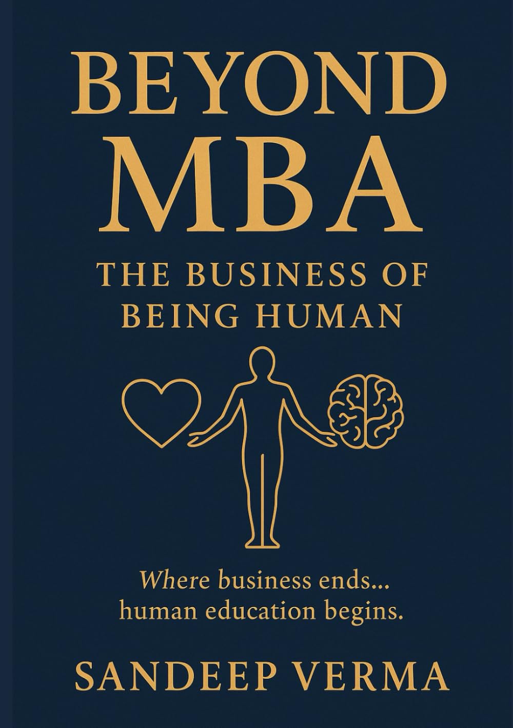 Beyond MBA — The Business of Being Human