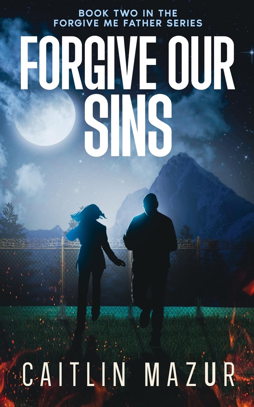 Forgive Our Sins: A Dystopian Thriller (Forgive Me Father Series)