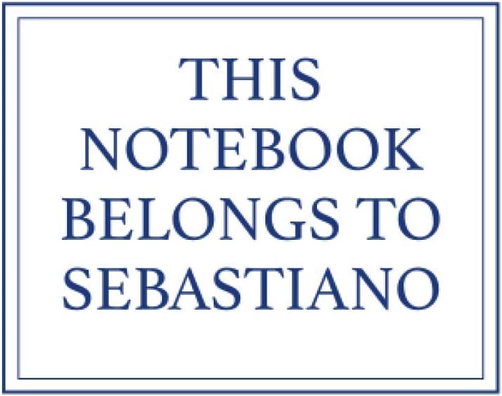 This Notebook Belongs to Sebastiano