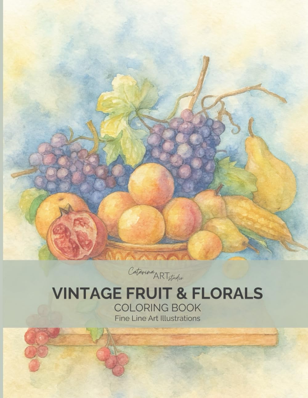 Vintage Fruit & Florals: An Adult Coloring Book with Fine Line Botanical Illustrations of Fruits, Flowers and Classical Still Life Compositions ... Fruits & Classical Still Life for Adults)