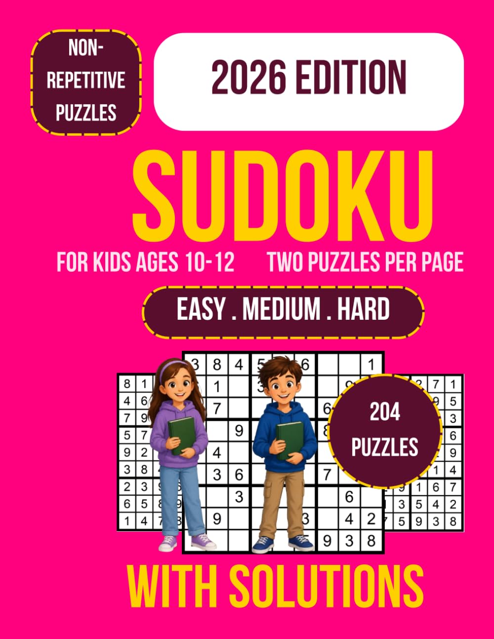 Sudoku for Kids Ages 10-12: 204 Large Print Logic and Brain Games with Easy, Medium and Hard Levels, Educational Puzzle Activities for Kids Ages ... Problem-Solving Practice, Solutions Included