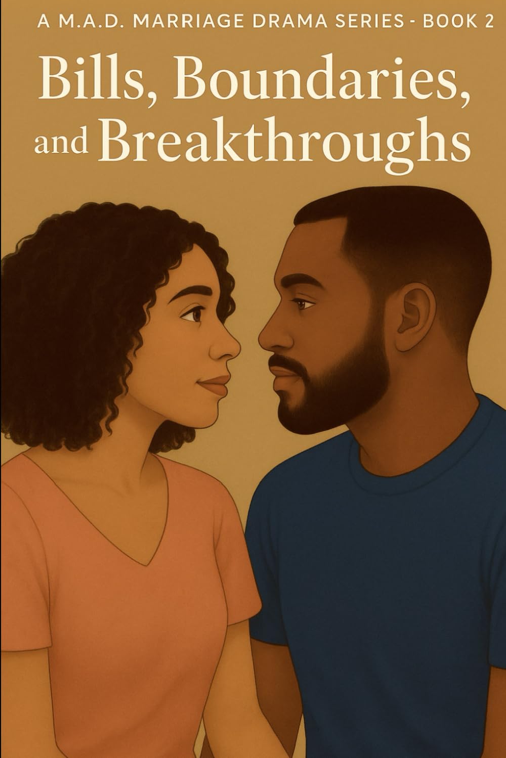 Bills, Boundaries, and Breakthroughs: THE M.A.D MARRIAGE DRAMA SERIES