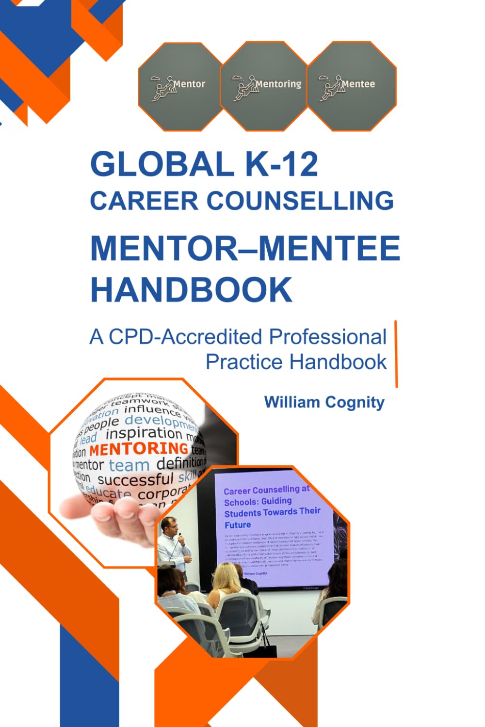 K-12 Career Counselling Mentor–Mentee handbook: Professional Practice Handbook for Schools, Counsellors, and Mentors