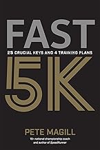 Fast 5K: 25 Crucial Keys and 4 Training Plans