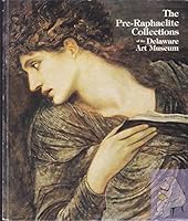 The Pre-Raphaelite Collections of the Delaware Art Museum B00EHJHAQW Book Cover