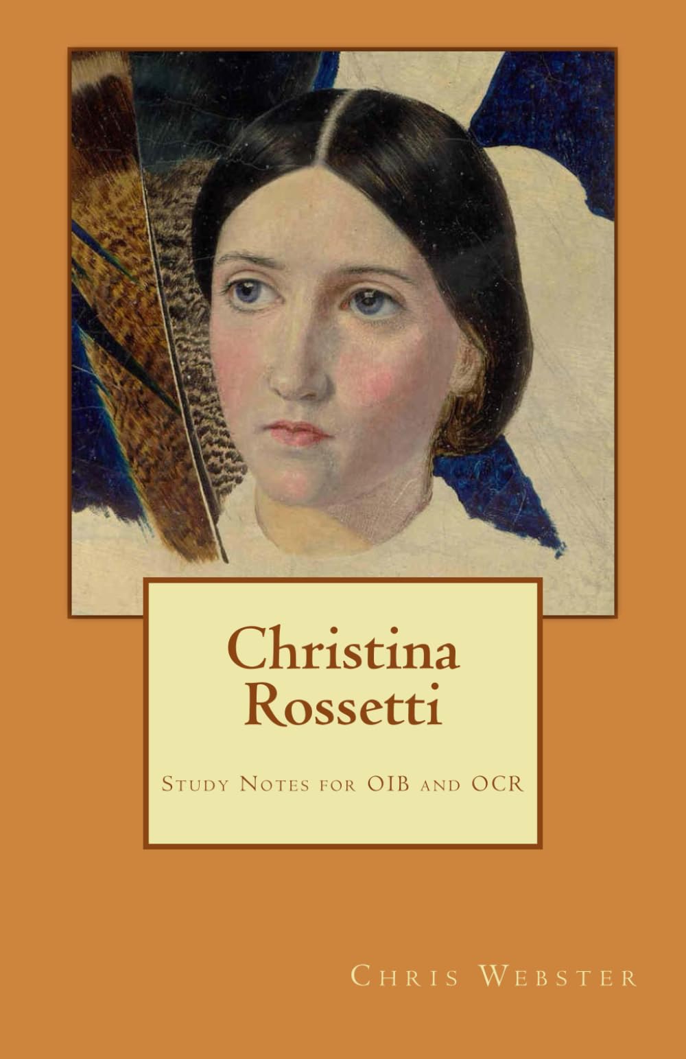 Christina Rossetti: Study Notes for OIB and OCR (Passport Study Notes) By Chris