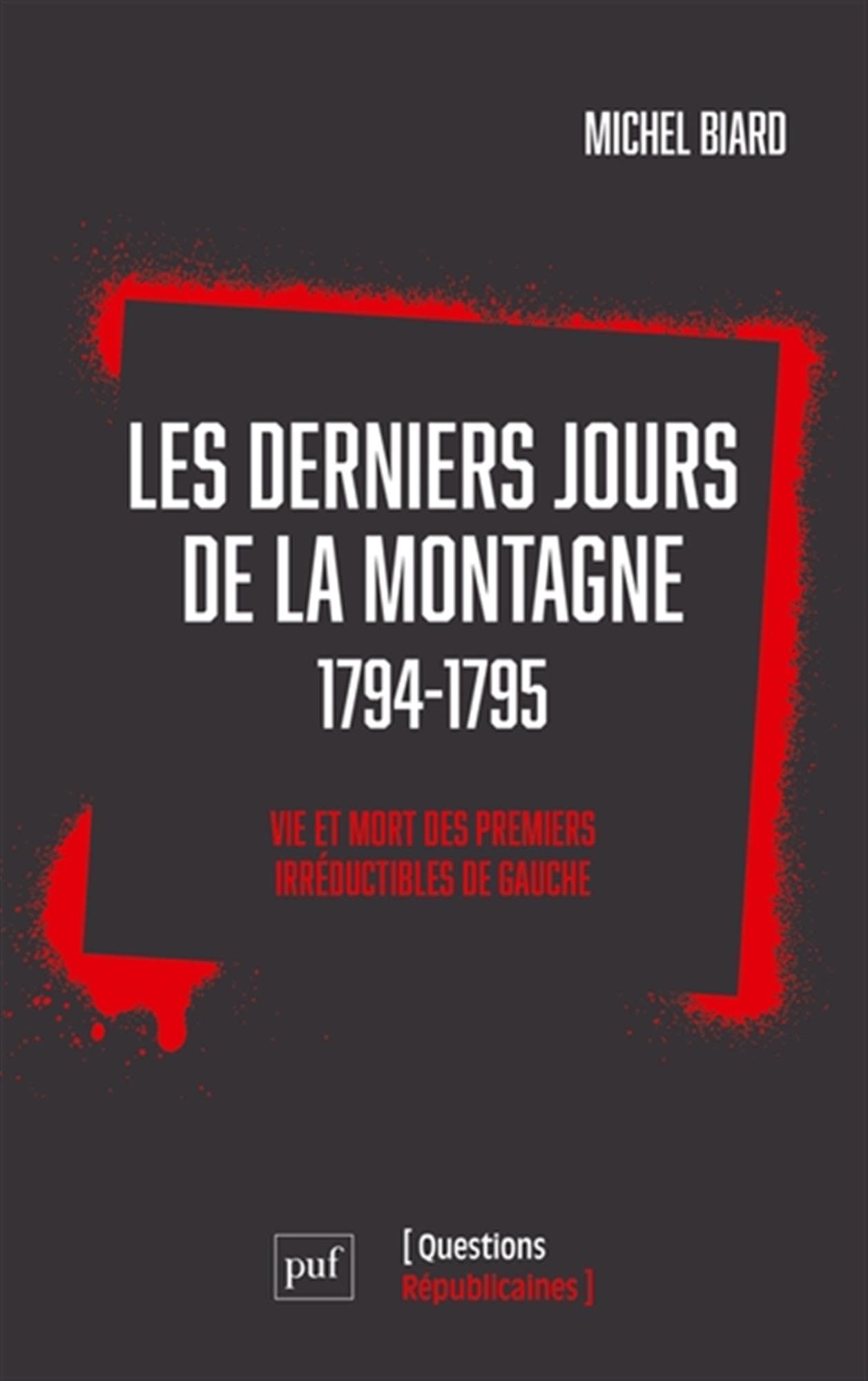Les Derniers Jours de la Montagne (1794-1795): Vie et mort des premiers irréductibles de gauche