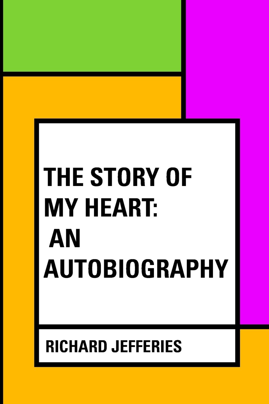 The Story of My Heart: An Autobiography