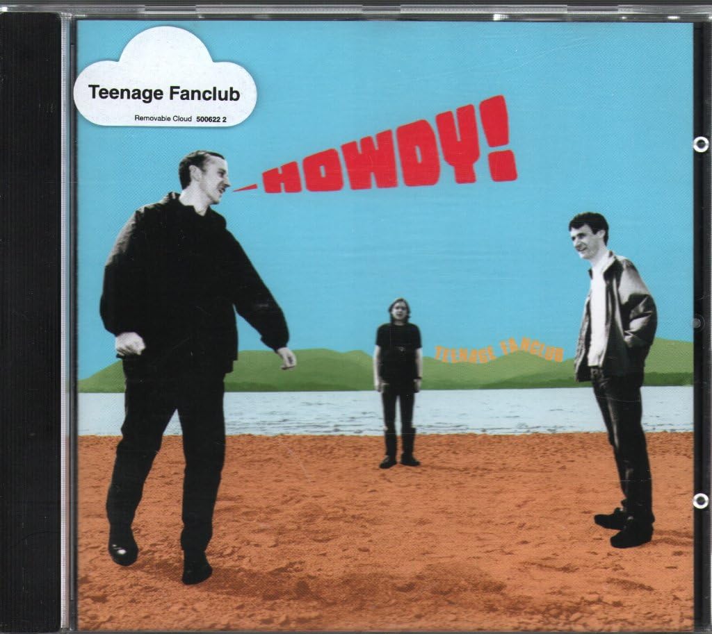 Teenage Fanclub Howdy! CD UK Columbia 2000 Has artist sticker on front 5006222