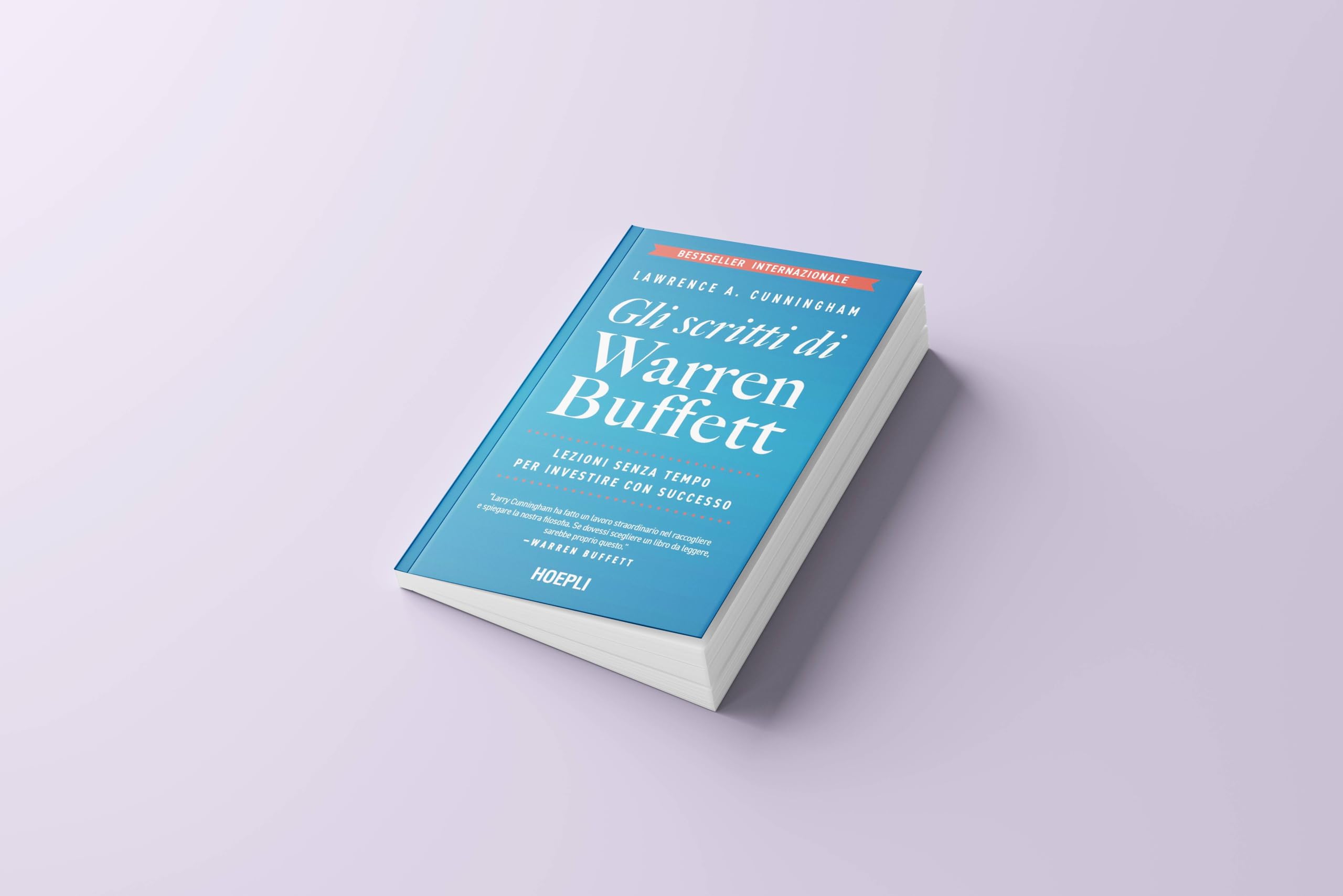 Gli scritti di Warren Buffett. Lezioni senza tempo per investire con successo