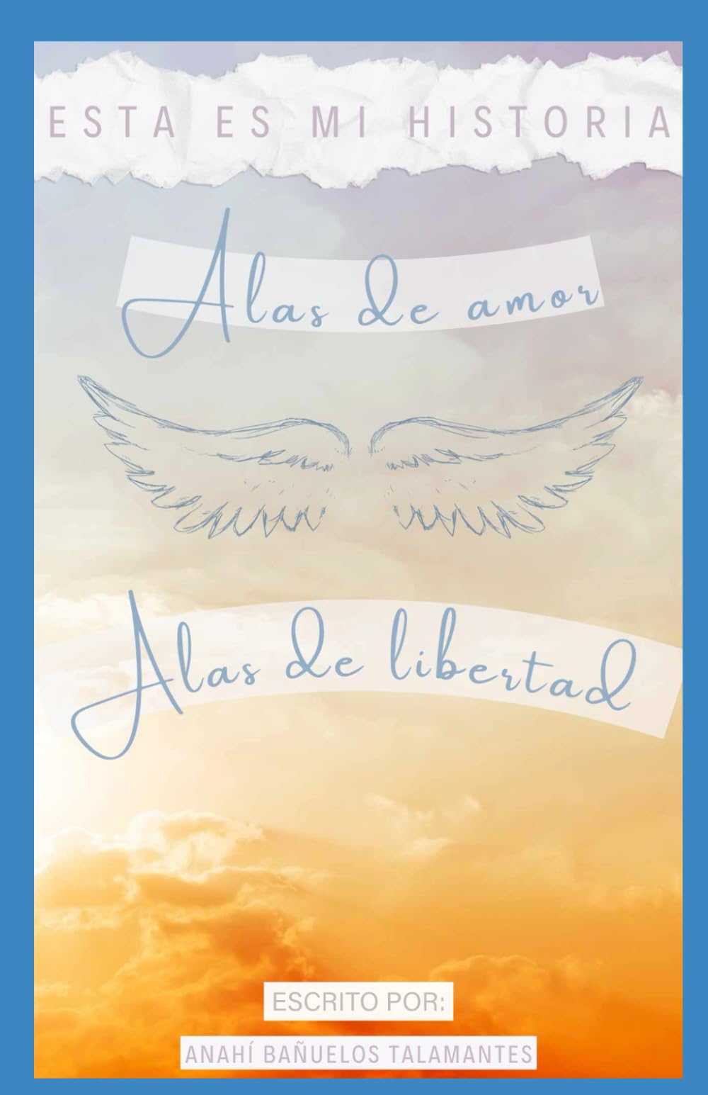 ESTA ES MI HISTORIA: Alas de amor, alas de libertad