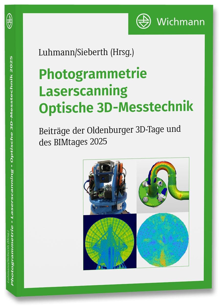 Photogrammetrie – Laserscanning – Optische 3D-Messtechnik: Beiträge der Oldenburger 3D-Tage und des BIMtages 2025