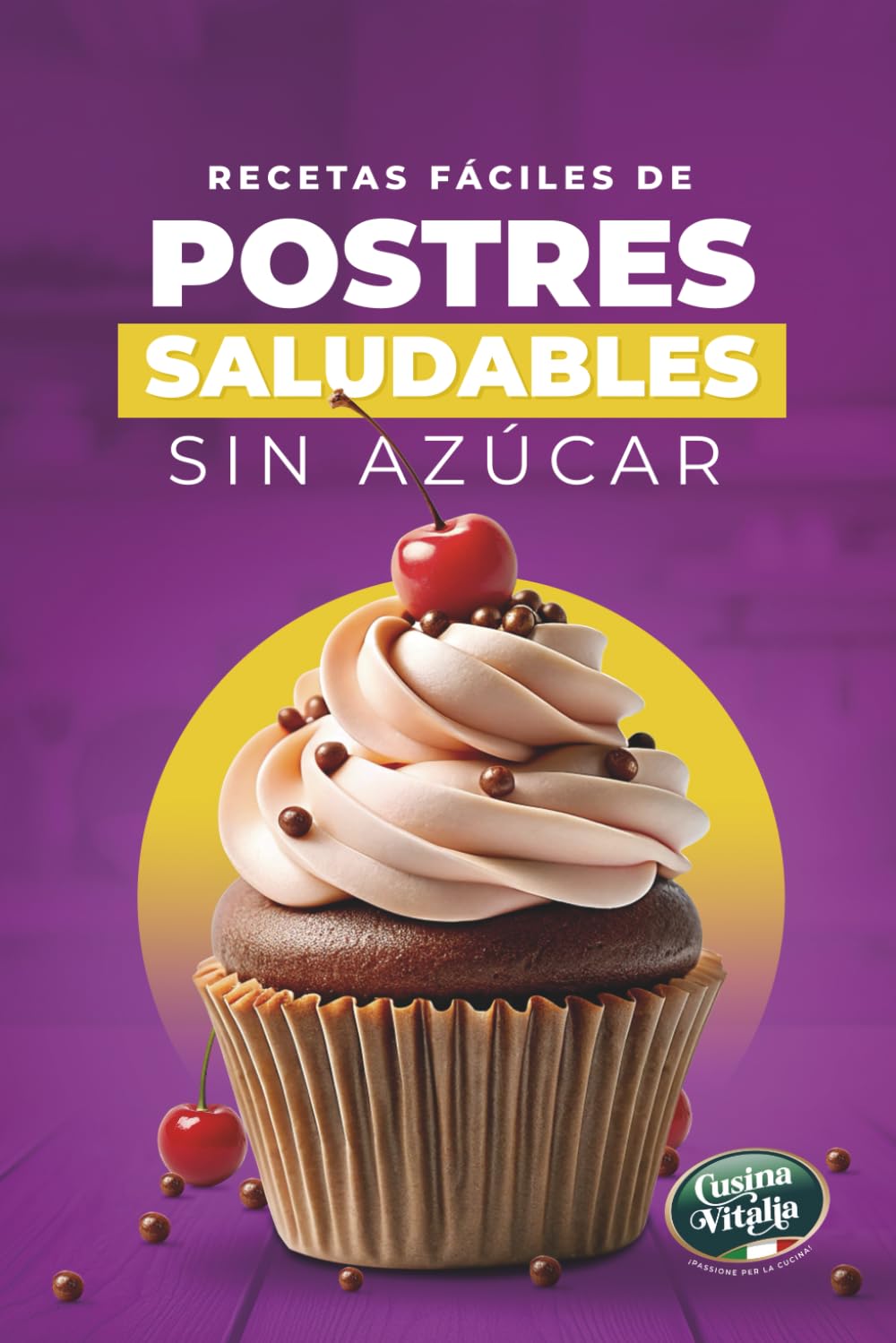 Recetas Fáciles de Postres Saludables Sin Azúcar: Recetas Dulces Sin Azúcar Añadido con Ingredientes Simples y Técnicas Fáciles de Seguir