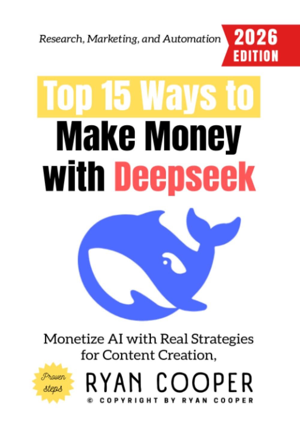 Top 15 Ways to Make Money with Deepseek:: Monetize AI with Real Strategies for Content Creation, Research, Marketing, and Automation