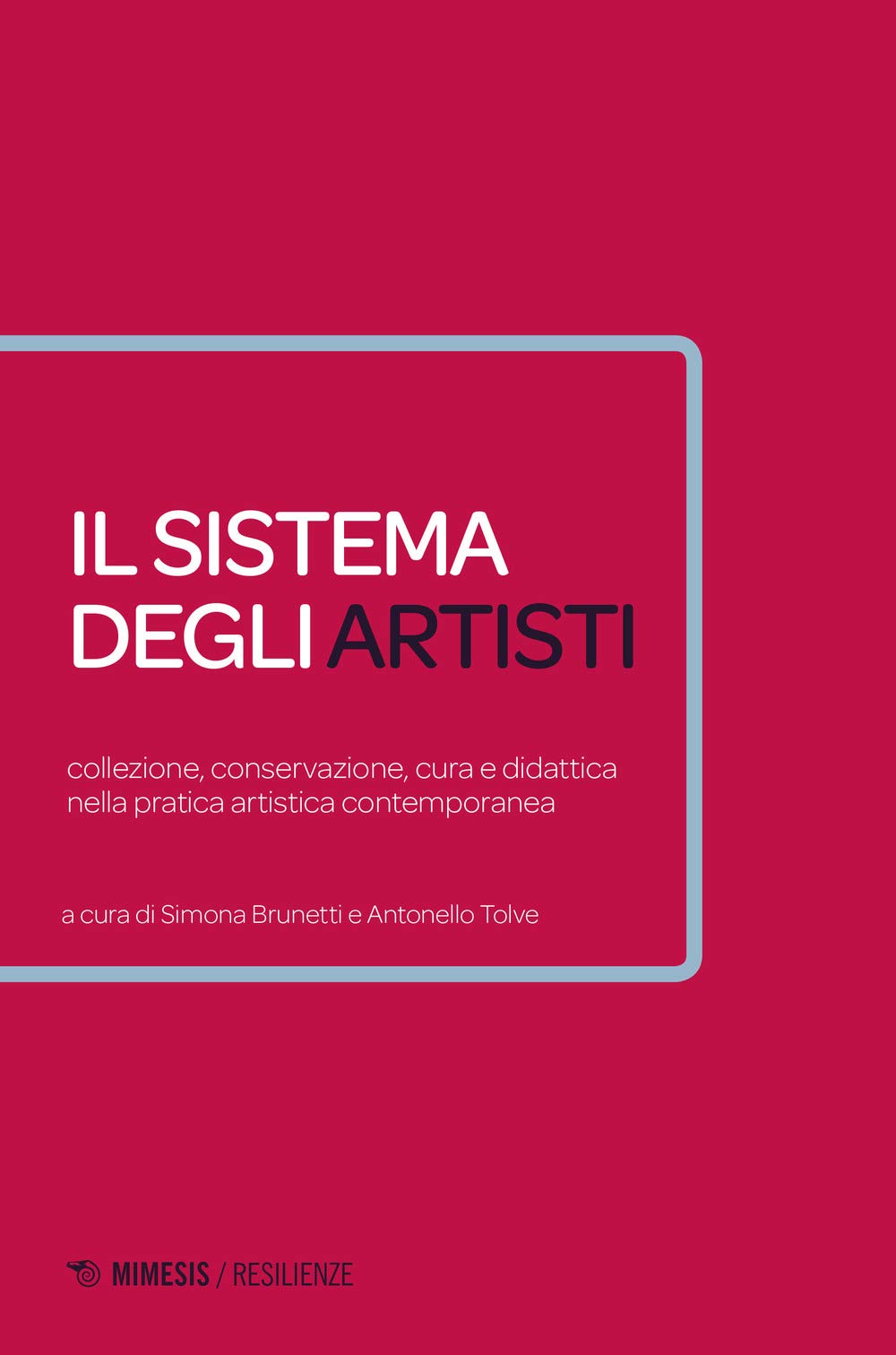 Il Sistema Degli Artisti. Collezione, Conservazione, Cura E Didattica Nella Pratica Artistica Contemporanea - 4