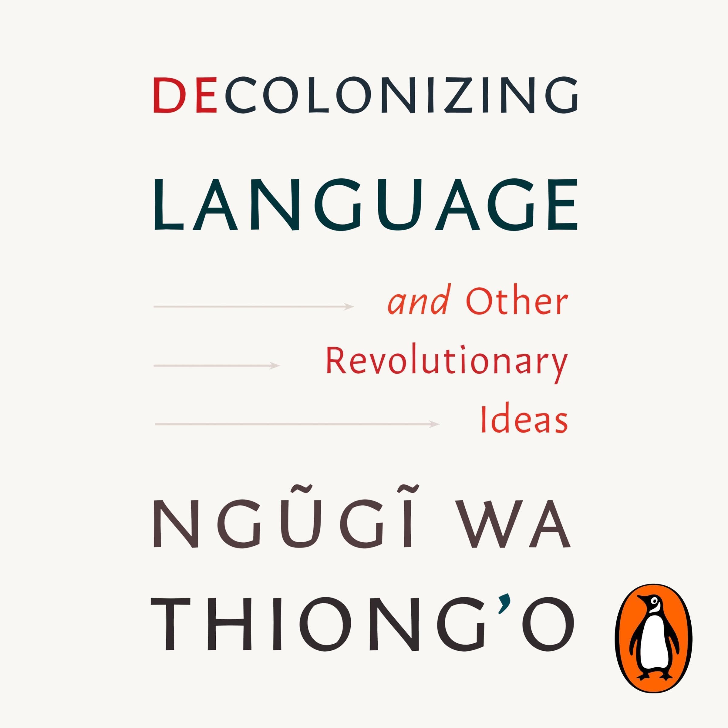 Decolonizing Language and Other Revolutionary Ideas