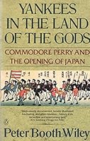 Yankees in the Land of the Gods : Commodore Perry and the Opening of Japan 014009797X Book Cover