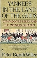 Yankees in the Land of the Gods : Commodore Perry and the Opening of Japan 0670815071 Book Cover