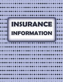 Insurance Infromation: Insurance Tracker, Insurance Tracker Log Book To Record and Track Your Insurance