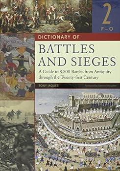 Hardcover Dictionary of Battles and Sieges: A Guide to 8,500 Battles from Antiquity through the Twenty-first Century, Volume 2, F-O Book
