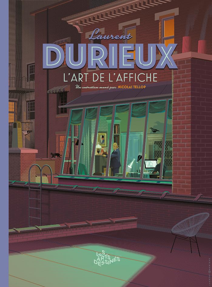 Laurent Durieux L'Art De L'Affiche pour comprendre les secrets des illustrateurs
