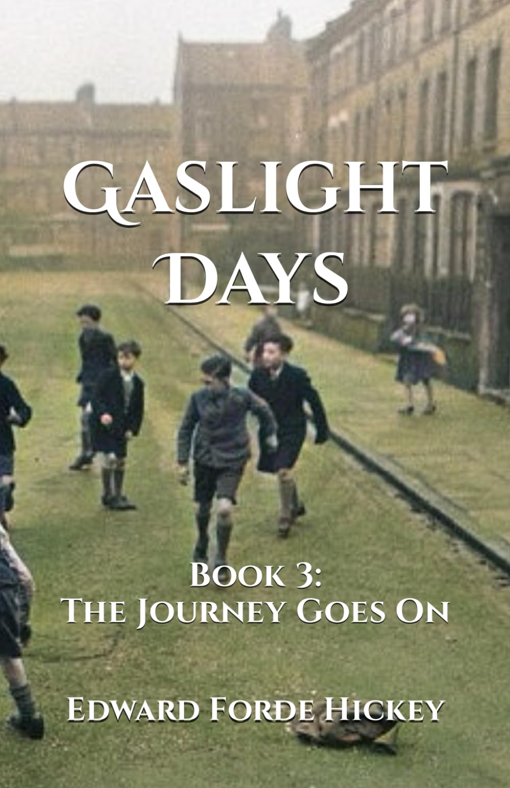Gaslight Days: Book 3: The Journey Goes On