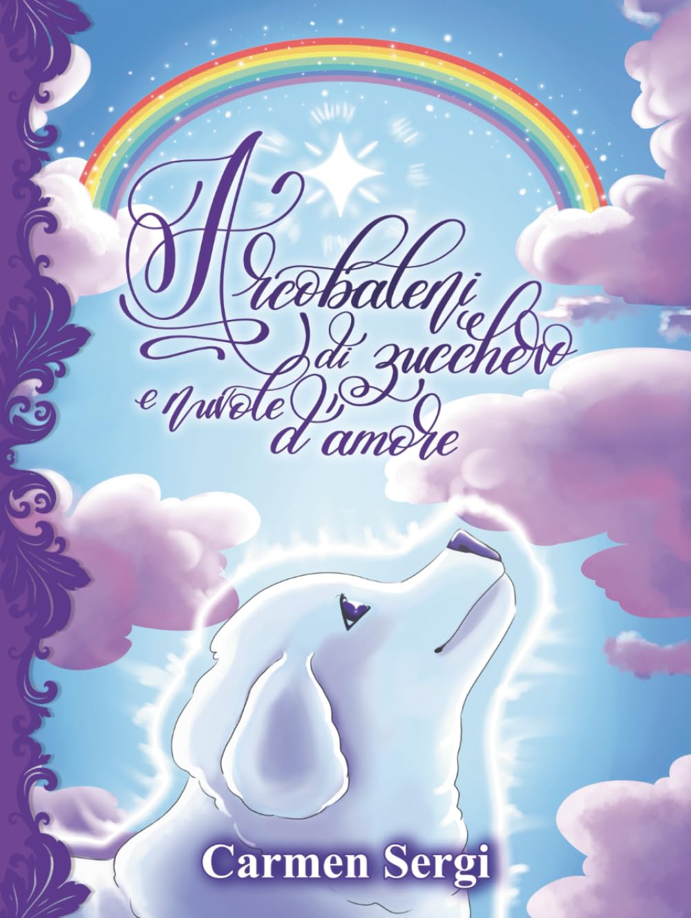ARCOBALENI DI ZUCCHERO E NUVOLE D'AMORE