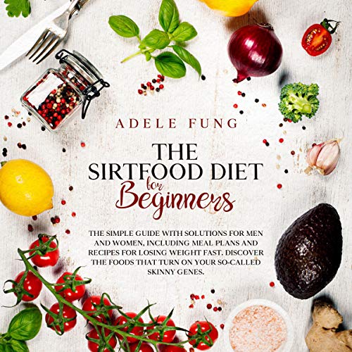 Cover art for The Sirtfood Diet for Beginners