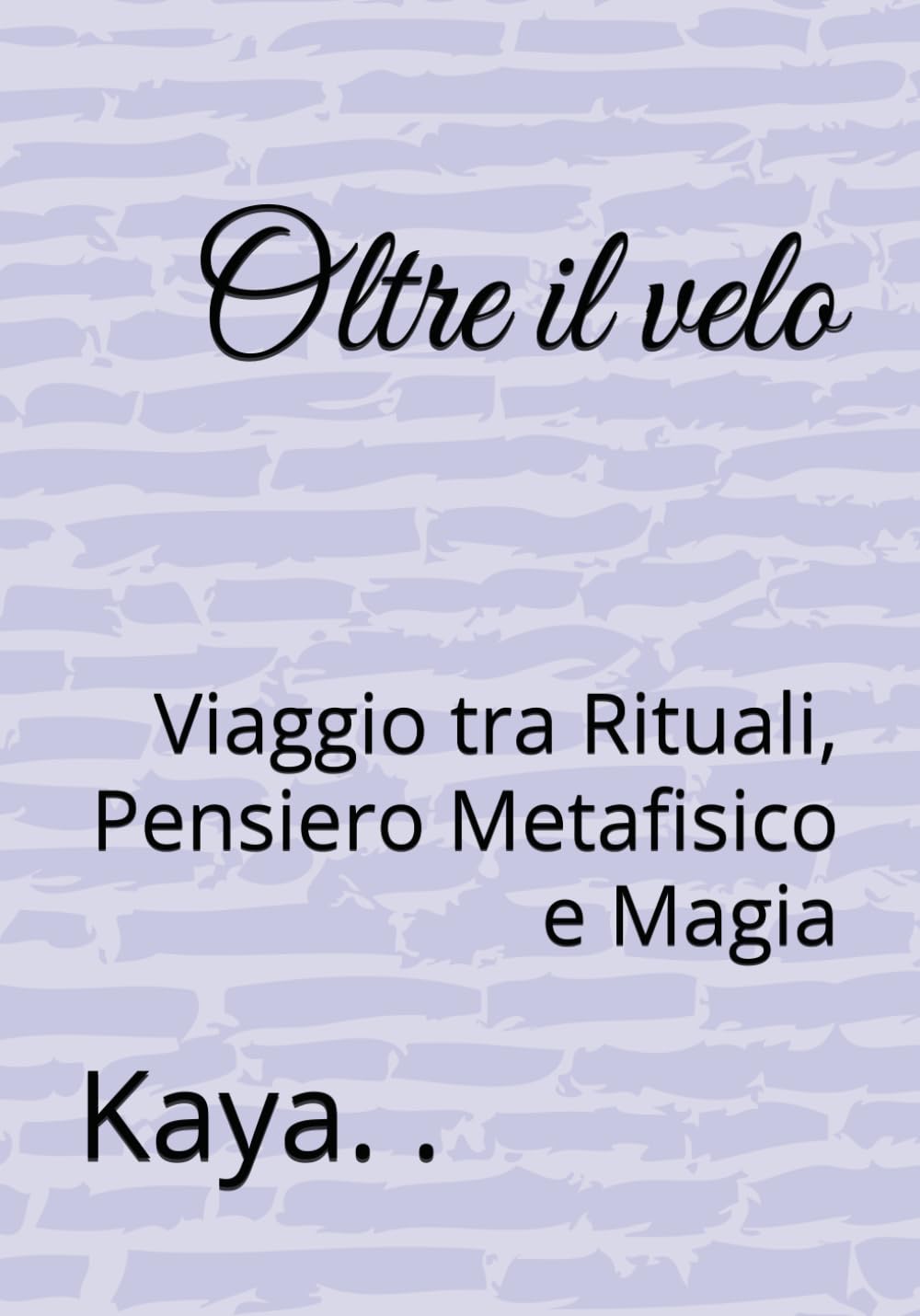 Oltre il velo: Viaggio tra Rituali, Pensiero Metafisico e Magia