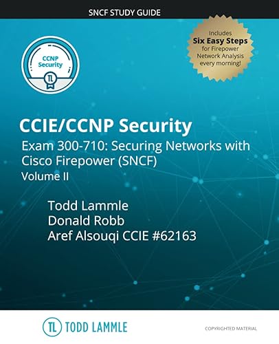 CCIE/CCNP Security Exam 300-710: Securing Networks with Cisco Firepower (SNCF): Volume II (Todd Lammle Authorized Study Guides)