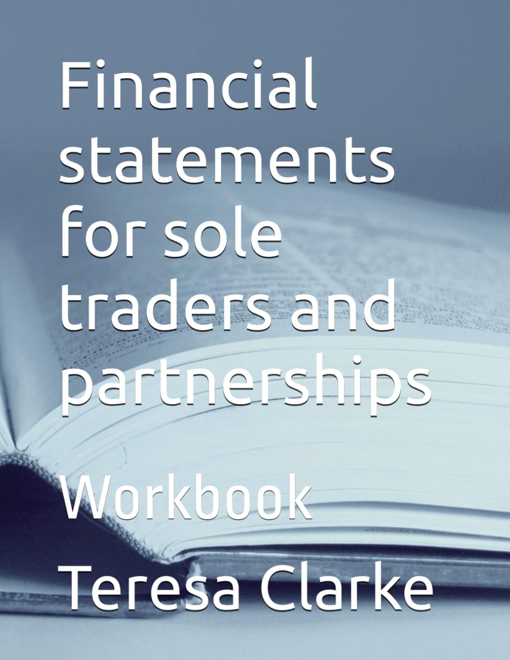 Financial statements for sole traders and partnerships: Workbook (Accountancy Revision Workbooks)