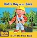 Bob's Day at the Barn (Bob the Builder, A Lift-the-Flap Book)