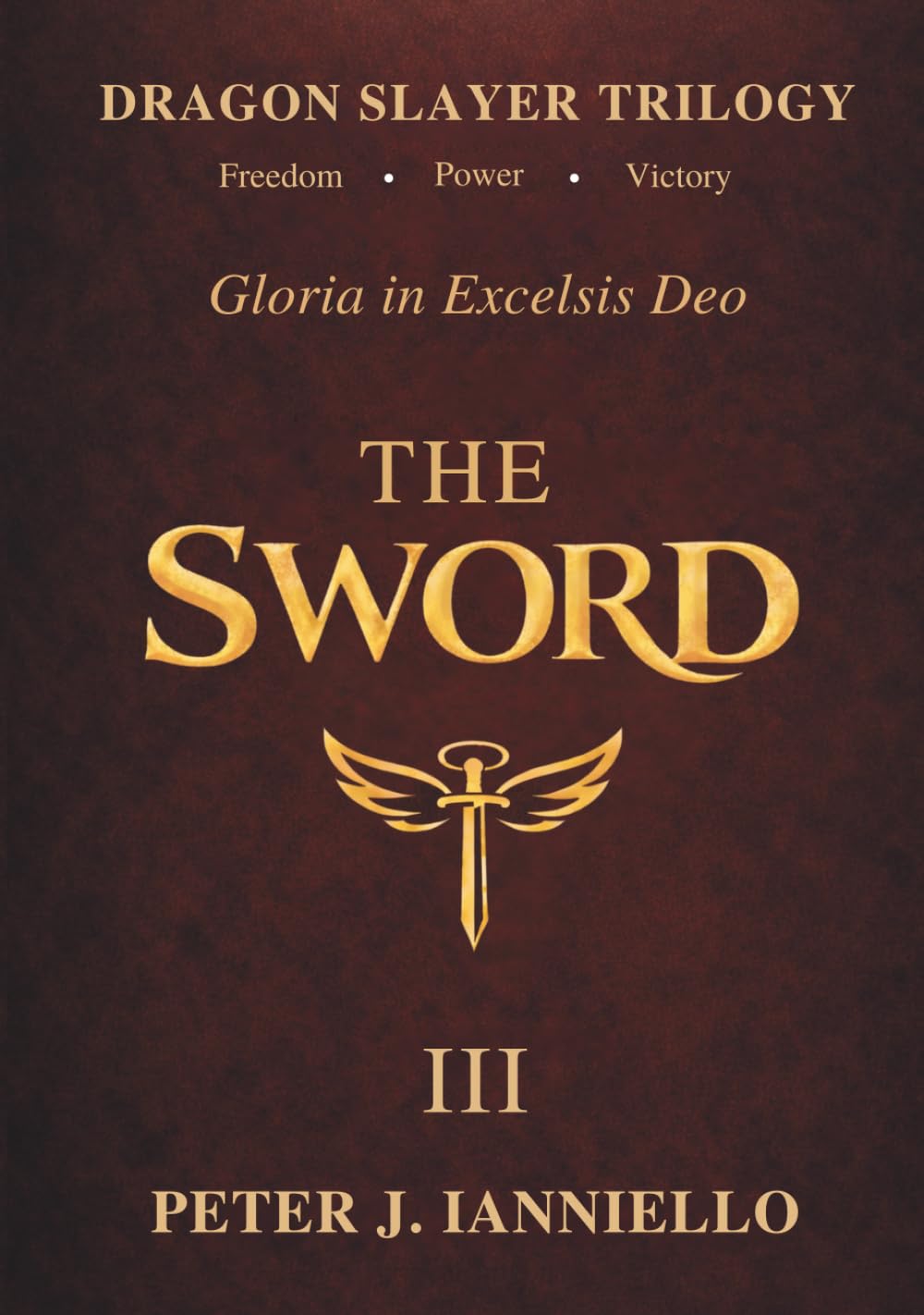 DRAGON SLAYER TRILOGY: The Sword III - Victory (DRAGON SLAYER TRILOGY- Gloria in Excelsis Deo)