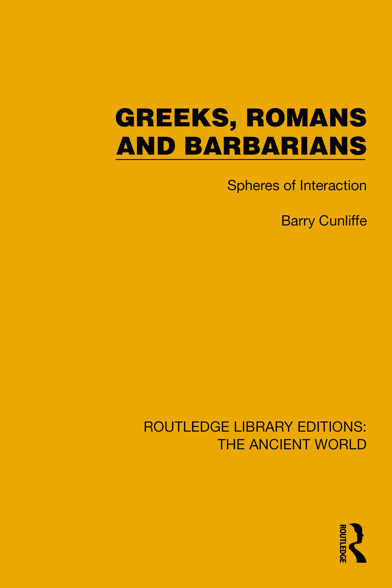 Greeks, Romans and Barbarians: Spheres of Interaction (Routledge Library Editions: The Ancient World)