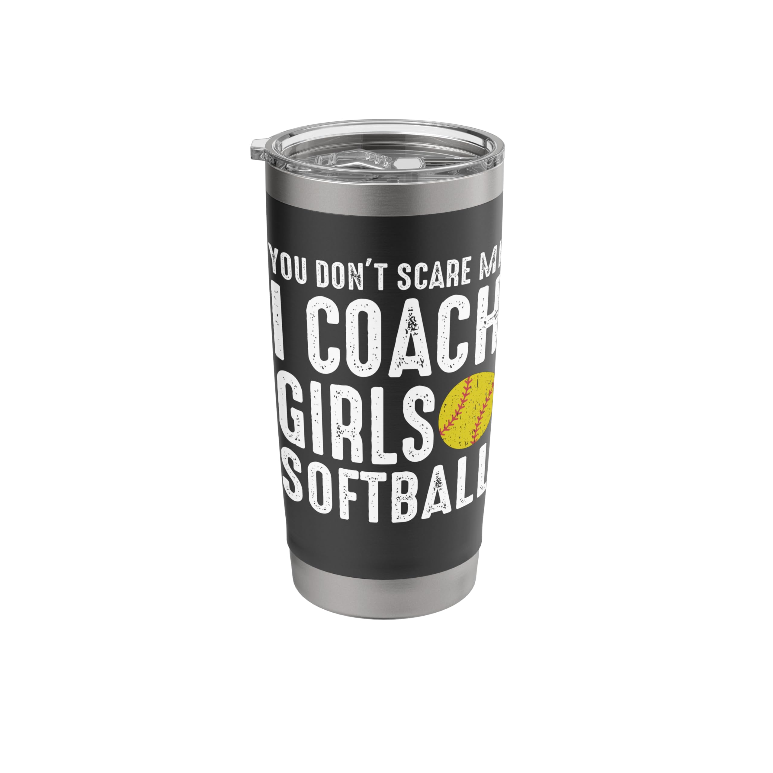 You Don't Scare Me I Coach Girls Softball Funny Sports Coach Stainless Steel Insulated Tumbler