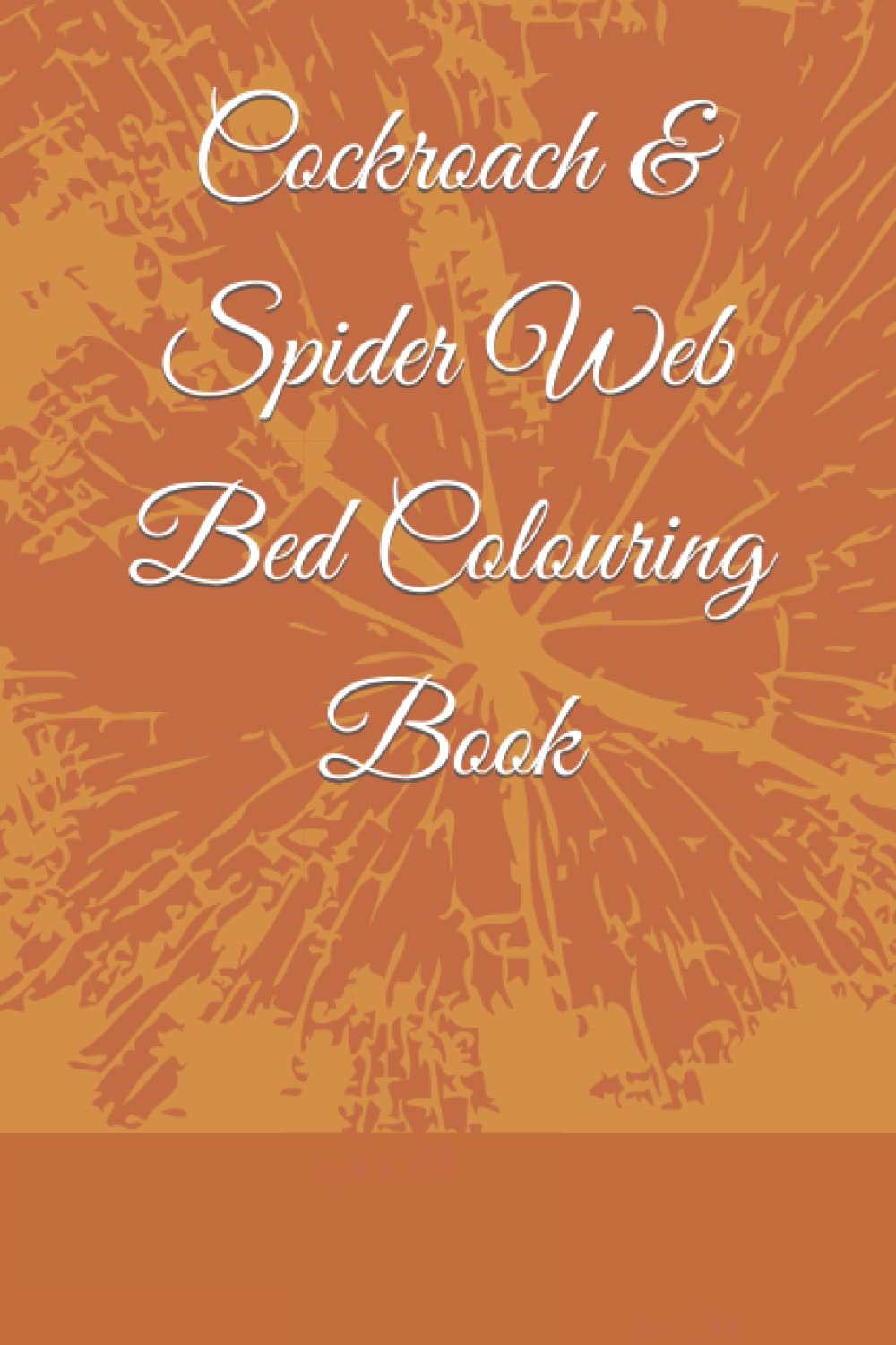 Cockroach & Spider Web Bed Colouring Book (Cockroach and Spider Stories ...