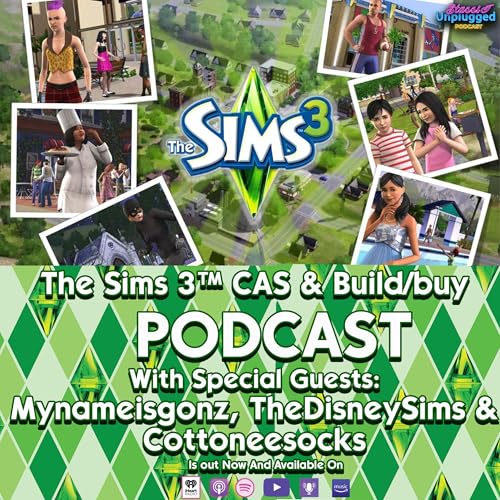 The Sims 3 CAS & Build/Buy Deep Dive with Gonz, The Disney Sims & Cottonsocks