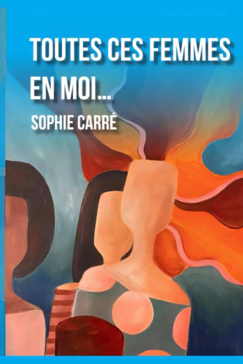 Toutes ces femmes en moi...