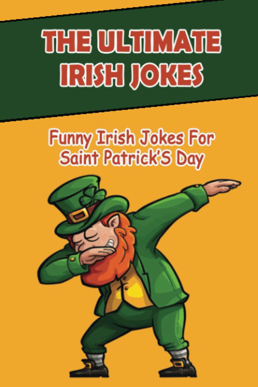 The Ultimate Irish Jokes: Funny Irish Jokes For Saint Patrick’S Day