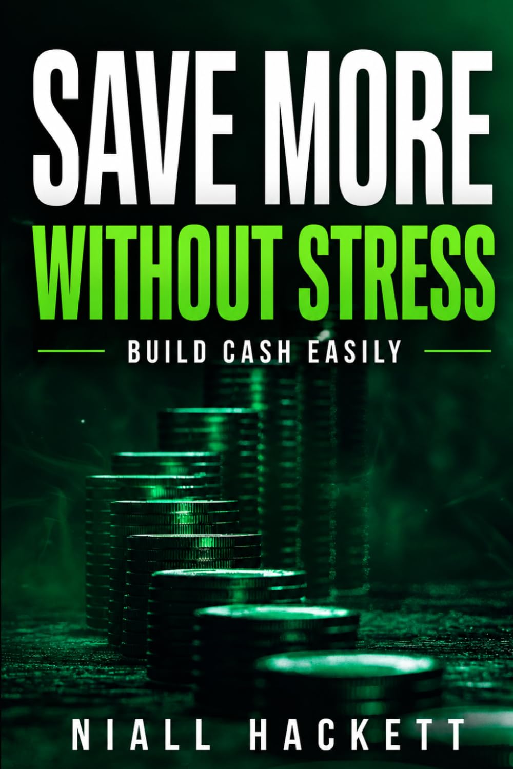 The Simple Savings System: Daily Money Habits That Help You Save More, Spend Smarter, and Stay Consistent