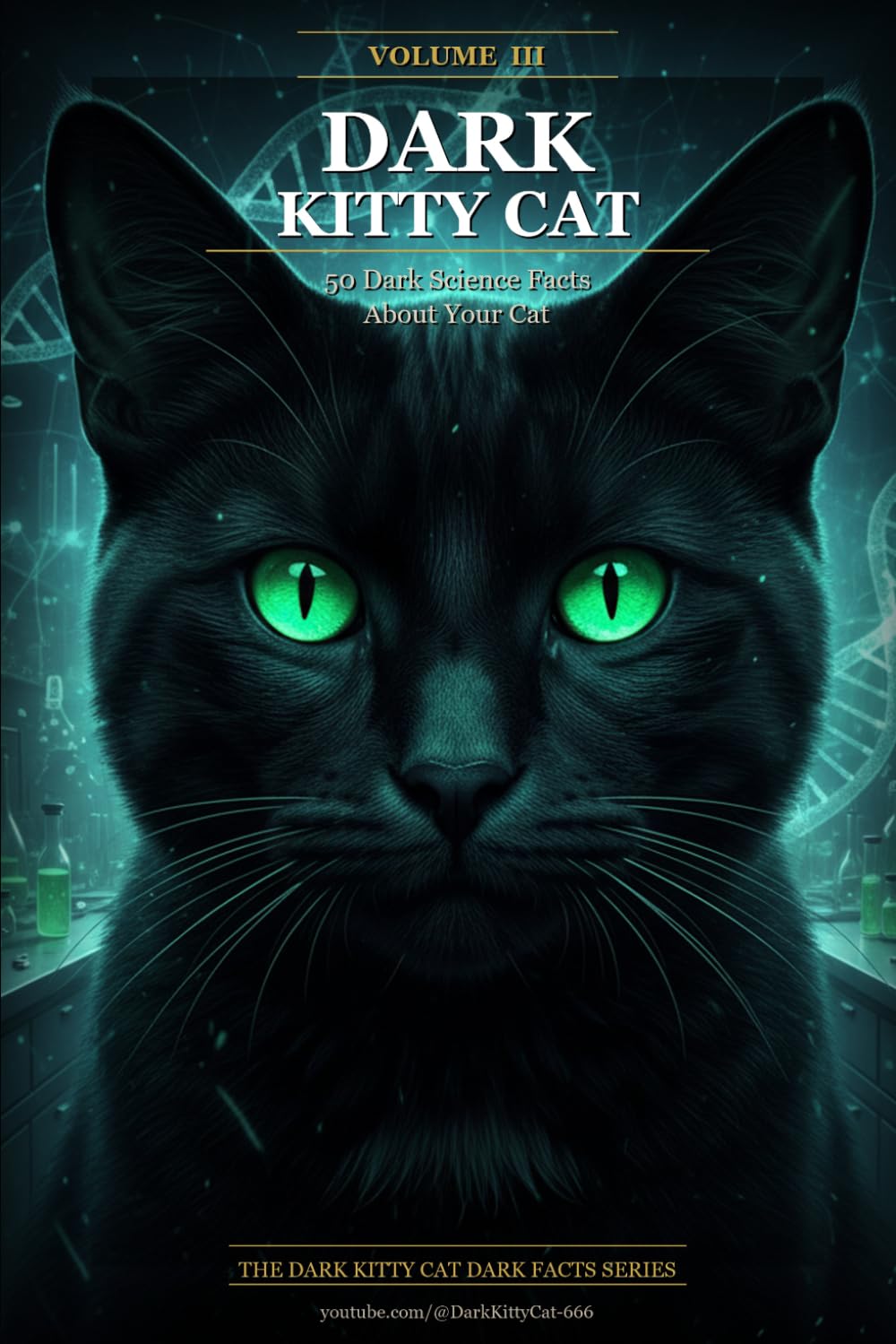 Dark Kitty Cat: 50 Dark Science Facts About Your Cat: The Dark Kitty Cat Dark Facts Series | Vol 3