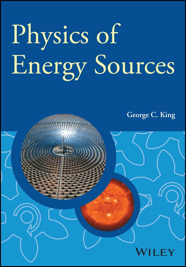Physics of Energy Sources (Manchester Physics Series)