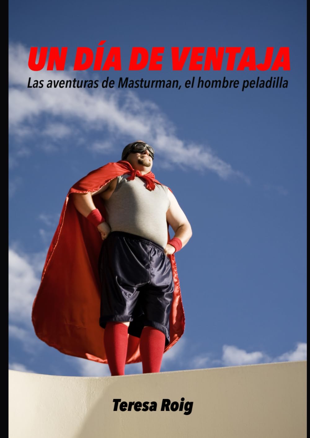 UN DÍA DE VENTAJA: Las aventuras de Masturman, el hombre peladilla.