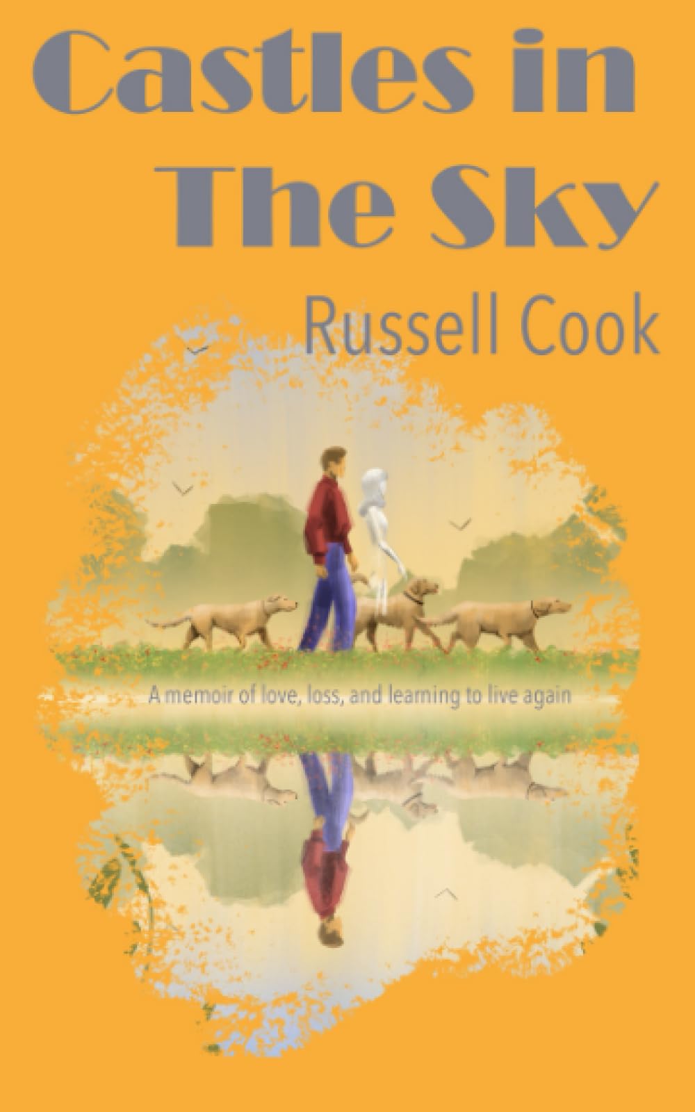 Castles in the Sky: A Memoir of Love, Loss and Learning to Live Again