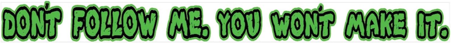 Don't follow me you won't make it Sticker Green