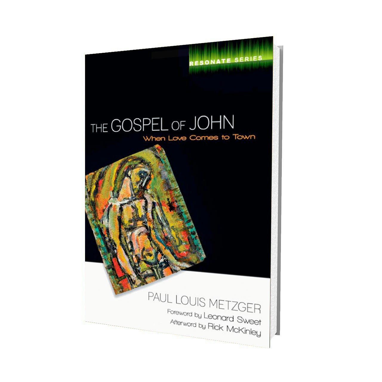 The Gospel of John: When Love Comes to Town (Resonate Series)