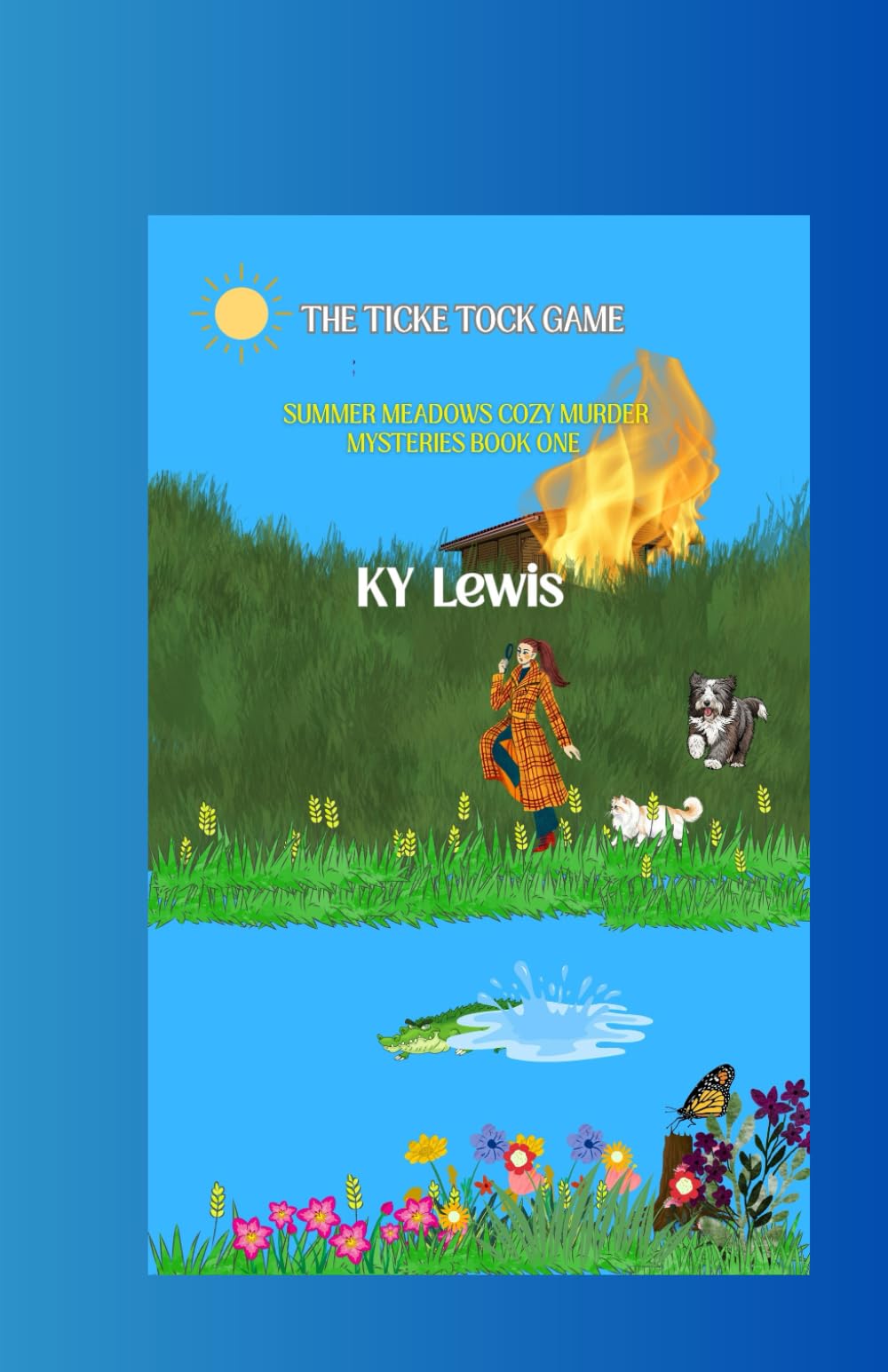 THE TICK TOCK GAME: SUMMER MEADOWS COZY MURDER MYSTERIES BOOK ONE