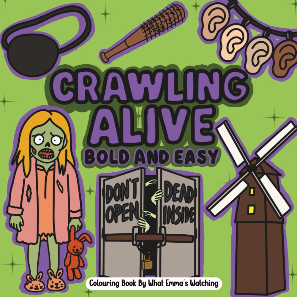 Crawling Alive Bold And Easy Colouring Book: What Emma's Watching (Colouring Detail Practice Books)