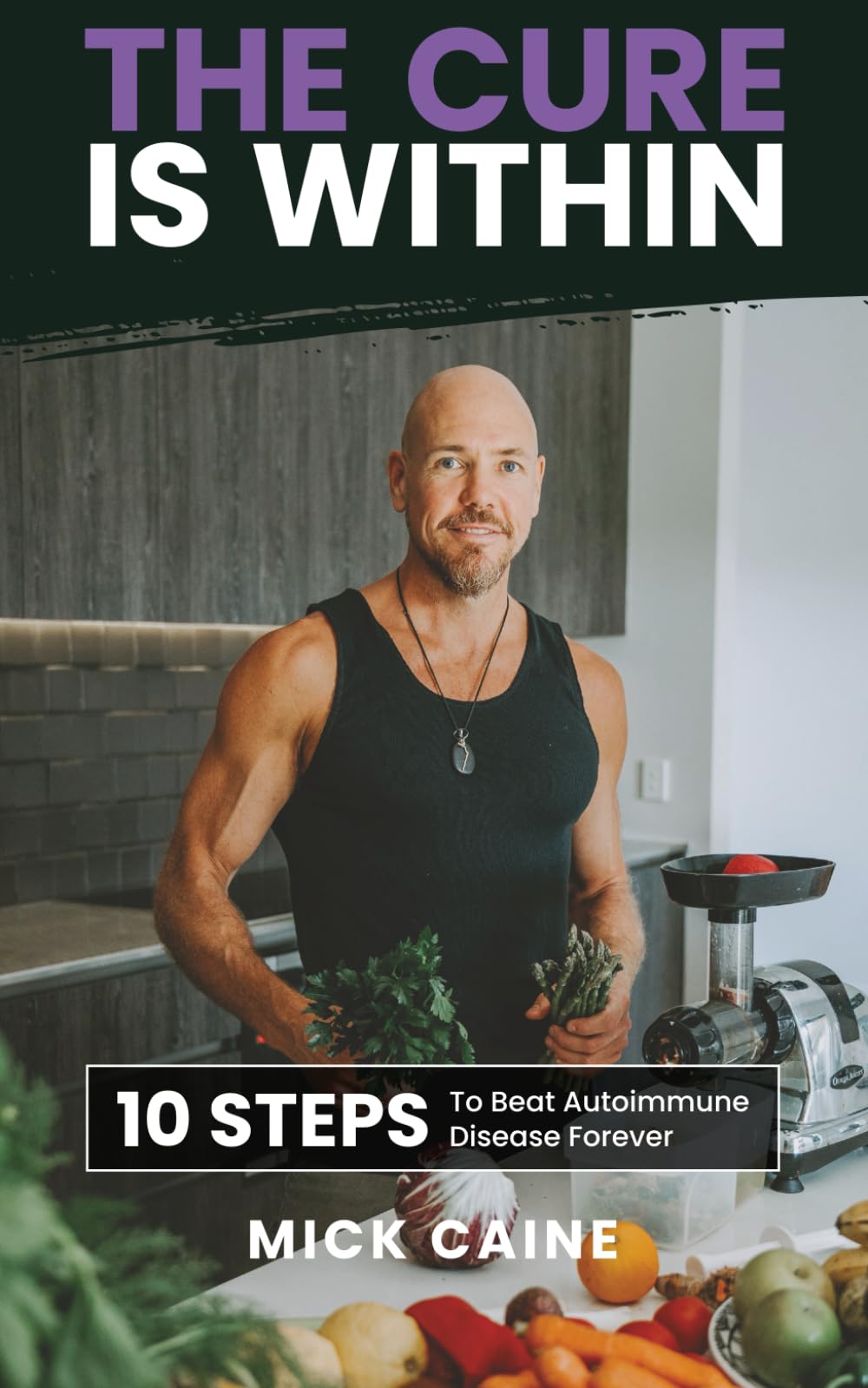 The Cure Is Within 10 Steps To Beat Autoimmune Disease Forever