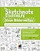 Price comparison product image Die Sketchnote Starthilfe - Neue Bilderwelten: Umfangreicher Business- und Sketchnote Bildwortschatz.Über 300 neue Bildvokabeln für Flipcharts, Meetings, Bullet Journals uvm.